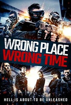 Wrong Place Wrong Time izle